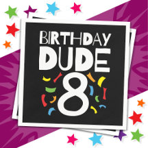 8th Birthday 8 Year Old Boy Party Birthday Dude 8