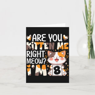 8th Birthday 8 Year Old Kitten Right Meow Cat Bday Card