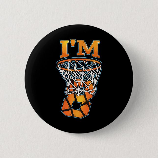 8th Birthday Basketball Player I'm 8 Boys Girls B- 2 Inch Round Button (Front)