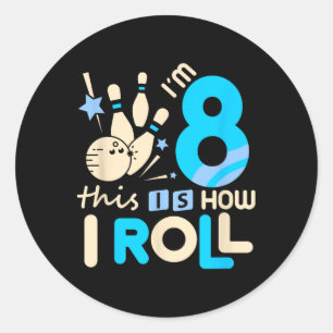 8th Birthday Bowling Shirt I'm 8 Eight This Is How Classic Round Sticker