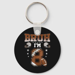 8th Birthday Boy Football Player Bruh Im 8 Year Ol Keychain