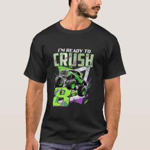 8th Birthday Gift Boy I m Ready To Crush Funny Mon T-Shirt