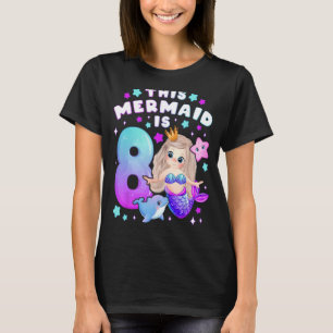 8th Birthday, Girl 8 Years, Mermaid, Number 8 T-Shirt