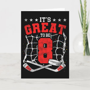 8th Birthday Hockey Lovers It's Great To Be 8 Year Card