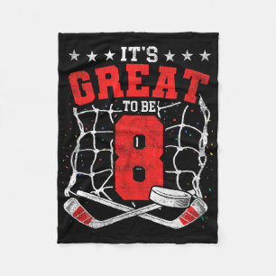 8th Birthday Hockey Lovers It's Great To Be 8 Year Fleece Blanket
