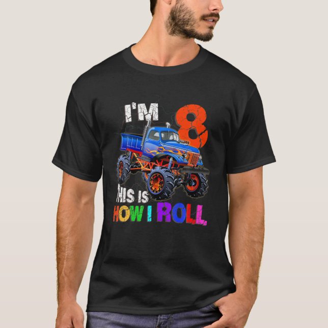 8Th Birthday I'm 8 This Is How I Roll Truck Lovers T-Shirt (Front)
