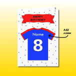 8th birthday red blue t-shirt add a name card<br><div class="desc">This fun 8th birthday card features a blue and red sports shirt, with a large white number 8 and space for you to personalize it with the child's name. At the top, the red birthday banner carries the message "Happy Birthday", and there is a scattering of small blue stars on...</div>