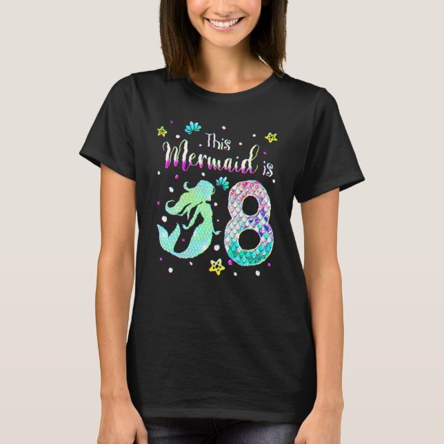 8th Birthday  This Mermaid Is 8 Girl  8 Year Old T-Shirt (Front)