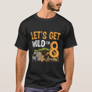 8Th Birthday Zoo Safari Jungle Animal Let's Wild I T-Shirt