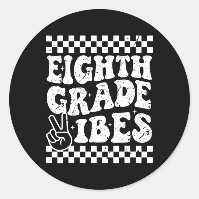 8th Eighth Grade Vibes 1st Back To School Checkerb Classic Round Sticker (Front)