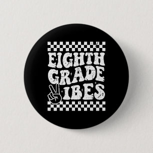 8th Eighth Grade Vibes 1st Ck To School Checkerboa 2 Inch Round Button