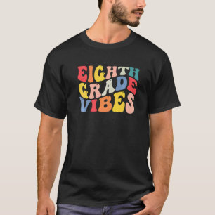 8th Eighth Grade Vibes Teacher Back To School Retr T-Shirt