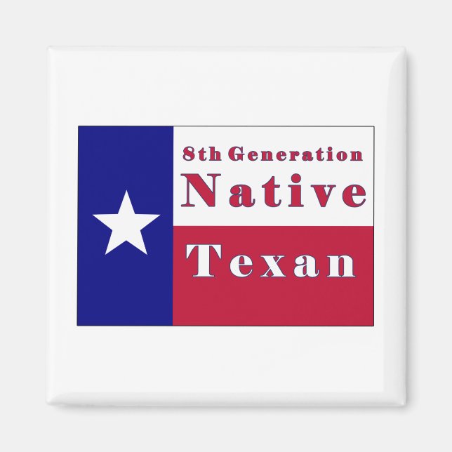 8th Generation Native Texan Flag Magnet (Front)