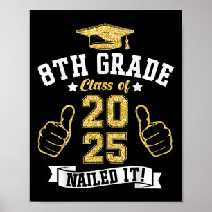 8th Grade Cl Of 2025 Nailed It Graduation Students Poster