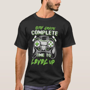 8th Grade Complete Time To Level Up Boys Graduatio T-Shirt