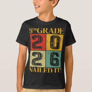8th Grade Grad Nailed It Middle School Graduation T-Shirt