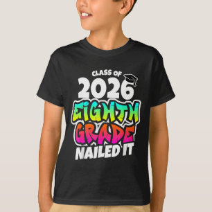 8th grade grad nailed middle school graduation 202 T-Shirt