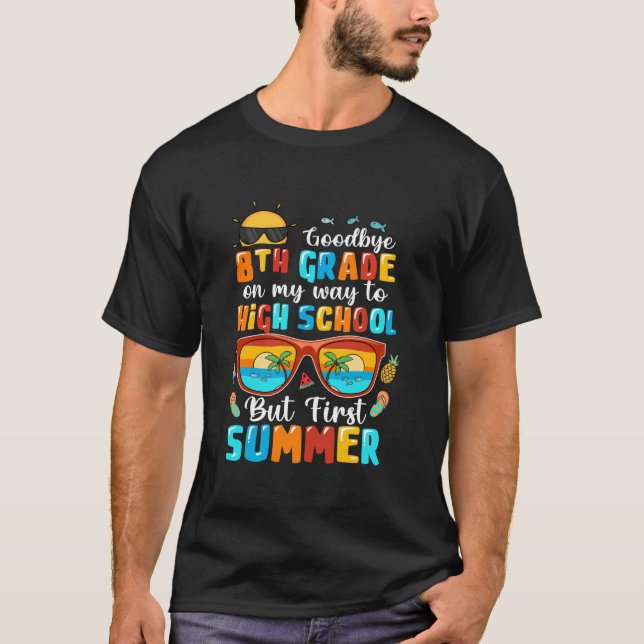 8th Grade Graduation Goodbye 8th Grade Hello High  T-Shirt (Front)