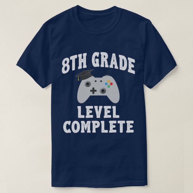 8th Grade Graduation Level Complete 2022  T-Shirt (Design Front)
