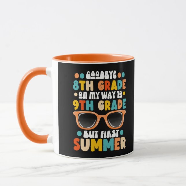 8th Grade Graduation To 9th Grade But First Summer Mug (Left)