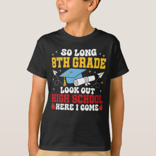 8th Grade Graduation to High School Graduate T-Shirt