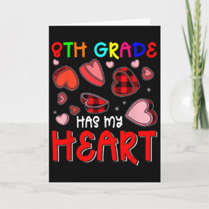 8th Grade Has My Heart Valentine's Hearts Teacher  Card