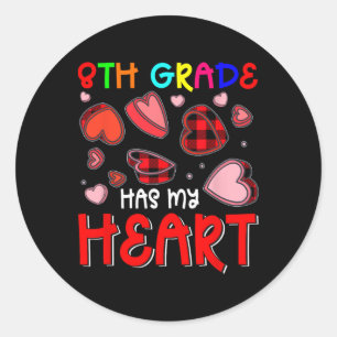 8th Grade Has My Heart Valentine's Hearts Teacher Classic Round Sticker