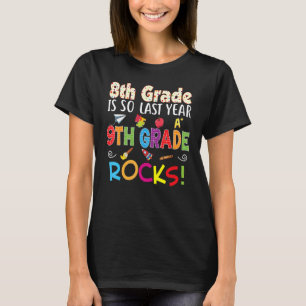 8th Grade Is So Last Year 9th Rocks Back To School T-Shirt