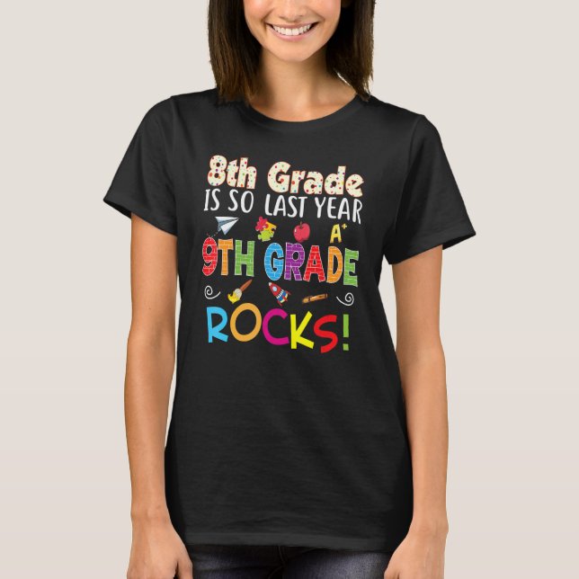 8th Grade Is So Last Year 9th Rocks Back To School T-Shirt (Front)