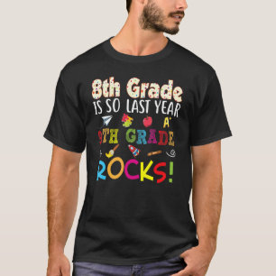 8th Grade Is So Last Year 9th Rocks Back To School T-Shirt