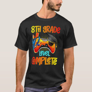 8th Grade Level Complete Graduation Welcome To 9th T-Shirt