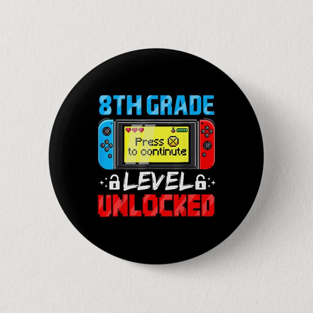 8th Grade Level Unlocked Gamer First Day Of School 2 Inch Round Button (Front)