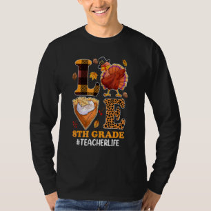 8th Grade Love Teacher Life Turkey Autumn Fall Pum T-Shirt