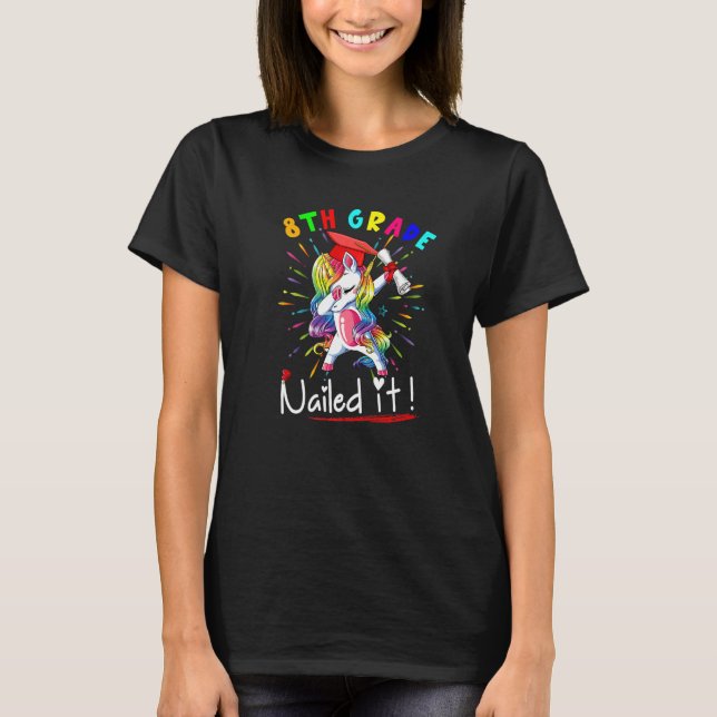 8th Grade Nailed It  Dabbing Unicorn Graduation T-Shirt (Front)