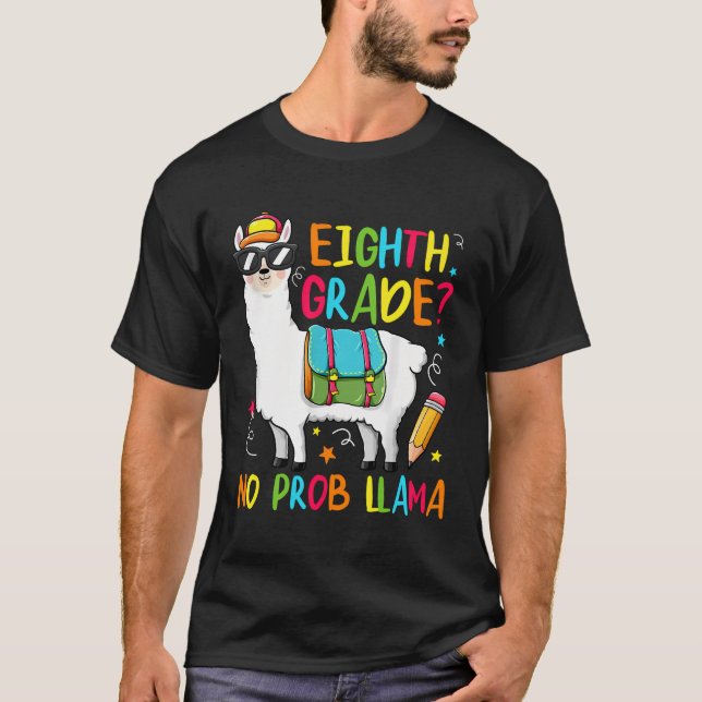 8Th Grade No Prob-Llama First Day Of School Teache T-Shirt (Front)