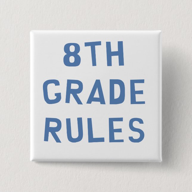 8th Grade Rules 2 Inch Square Button (Front)