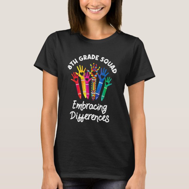 8th Grade Squad Embracing Differences Autism Sped  T-Shirt (Front)