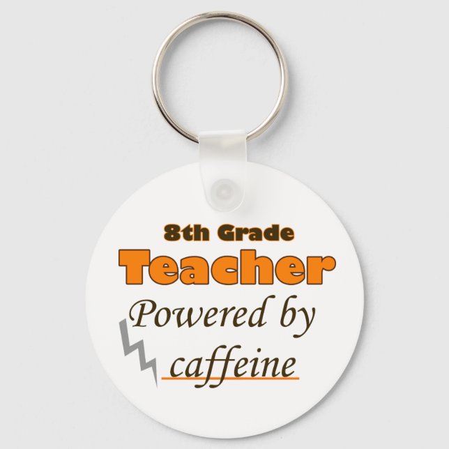8th Grade Teacher Powered by caffeine Keychain (Front)