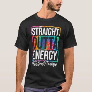 8th Grade Teacher Straight Outta Energy Teacher Li T-Shirt