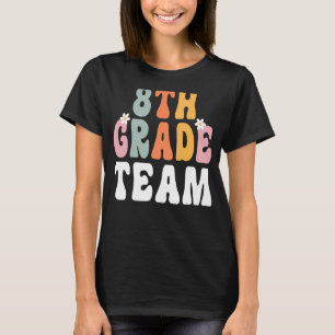 8th Grade Team Retro Groovy Teacher Happy 1st Day  T-Shirt