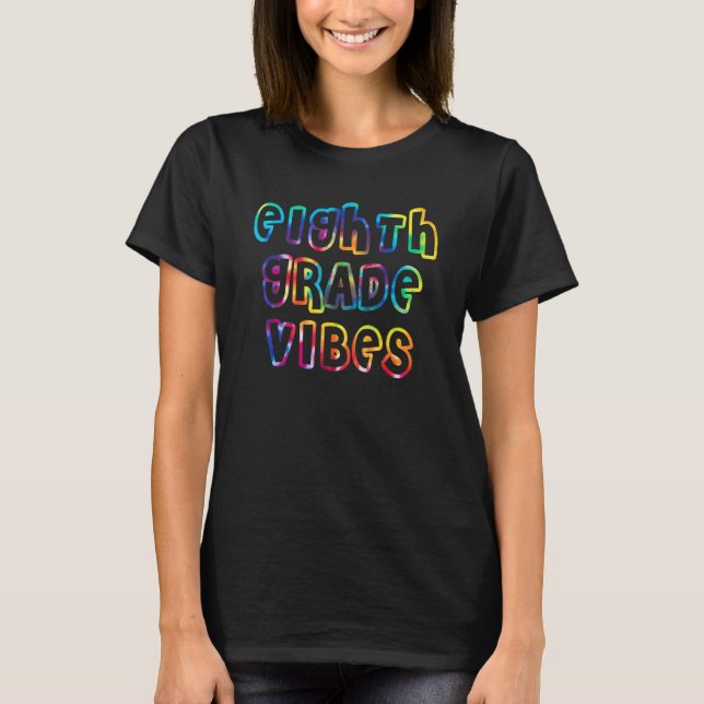 8th Grade Vibes First Day Of School Back To School T-Shirt (Front)