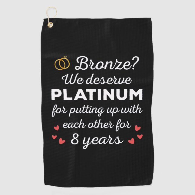 8th Wedding Anniversary I - Bronze Funny Couple Golf Towel (Front)
