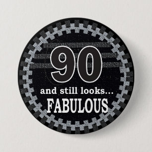 90 and Still Looks Fabulous Button