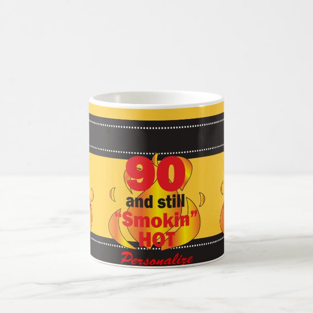 90 and Still Smokin Hot | 90th Birthday Coffee Mug (Center)