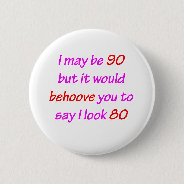 90 Behove You 2 Inch Round Button (Front)