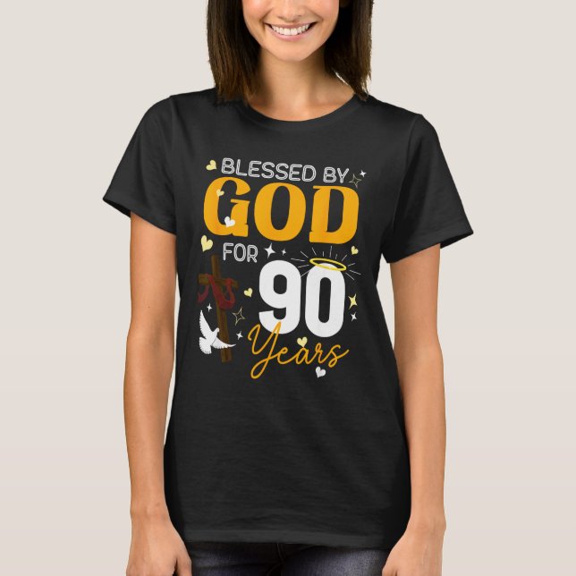90 Birthday Blessed By God For 90 Years Old 90th B T-Shirt (Front)
