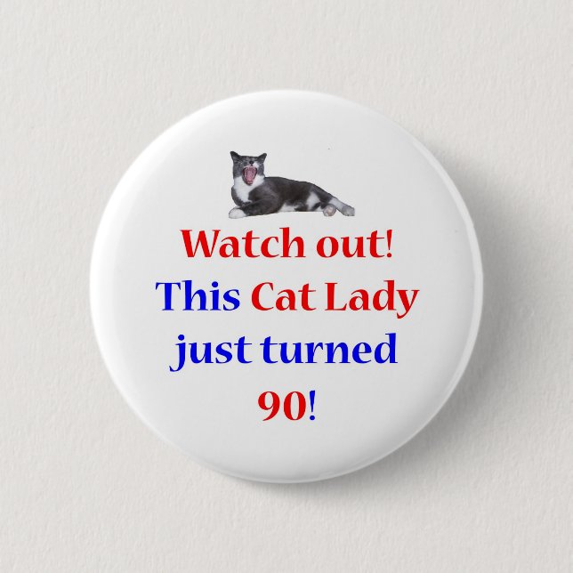 90 Cat Lady 2 Inch Round Button (Front)