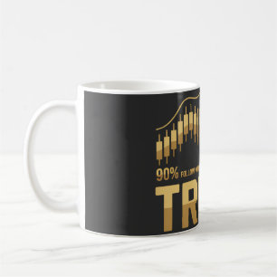90% Follow Noise 10% Follow Trend - Trading Mindse Coffee Mug