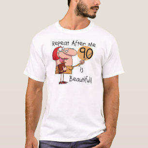 90 is Beautiful Tshirts and gifts