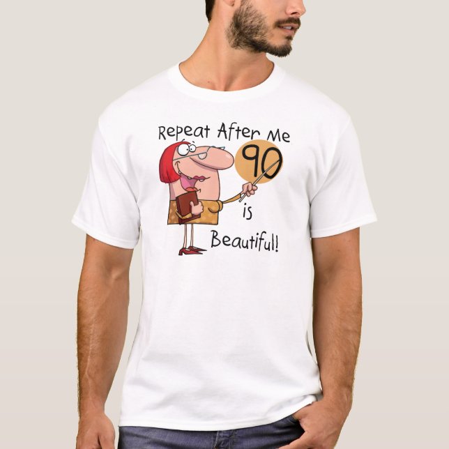 90 is Beautiful Tshirts and gifts (Front)